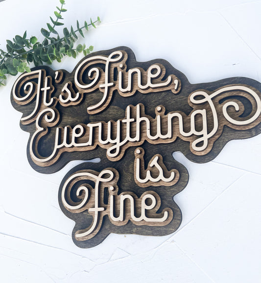 layered wooden sign | 3D wooden sign | Everything is fine laser cut sign |